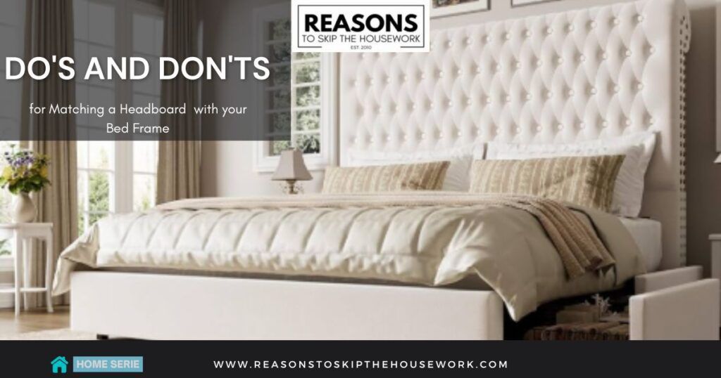 Do's and Don'ts for Matching a Headboard with Your Bed Frame