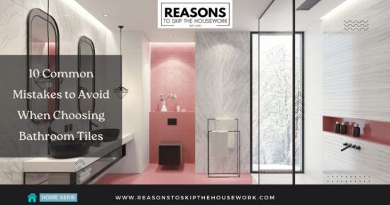 10 Common Mistakes to Avoid When Choosing Bathroom Tiles