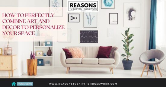How to Perfectly Combine Art and Decor to Personalize Your Space