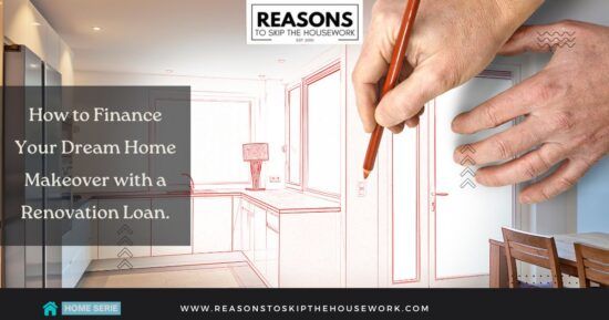 How to Finance Your Dream Home Makeover with a Renovation Loan
