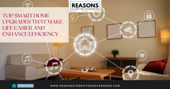 Top Smart Home Upgrades That Make Life Easier and Enhance Efficiency