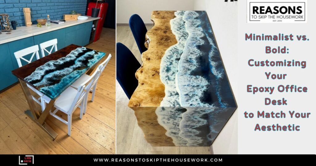 Customizing Your Epoxy Office Desk to Match Your Aesthetic