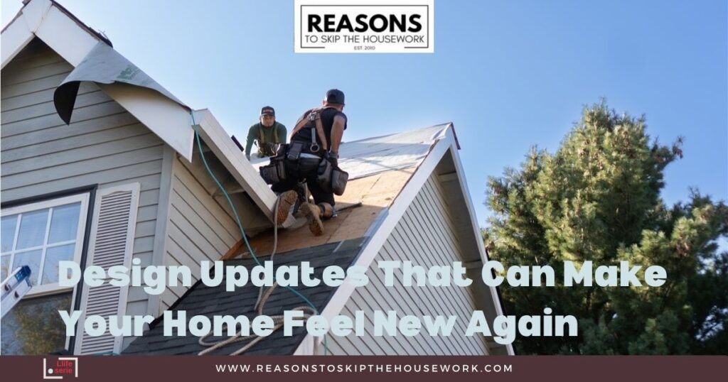Design Updates That Can Make Your Home Feel New Again