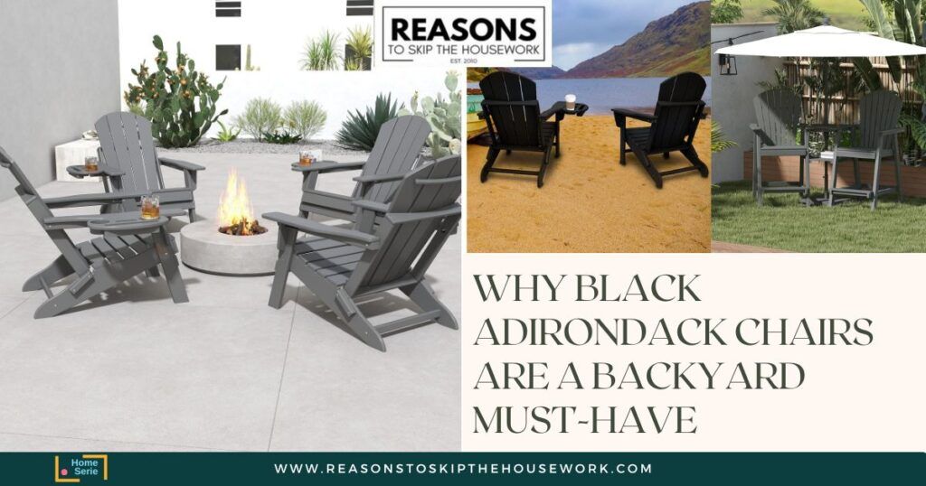 Why Black Adirondack Chairs Are a Backyard Must-Have
