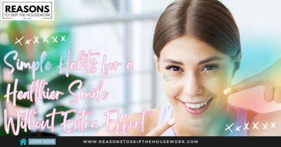 Simple Habits for a Healthier Smile Without Extra Effort